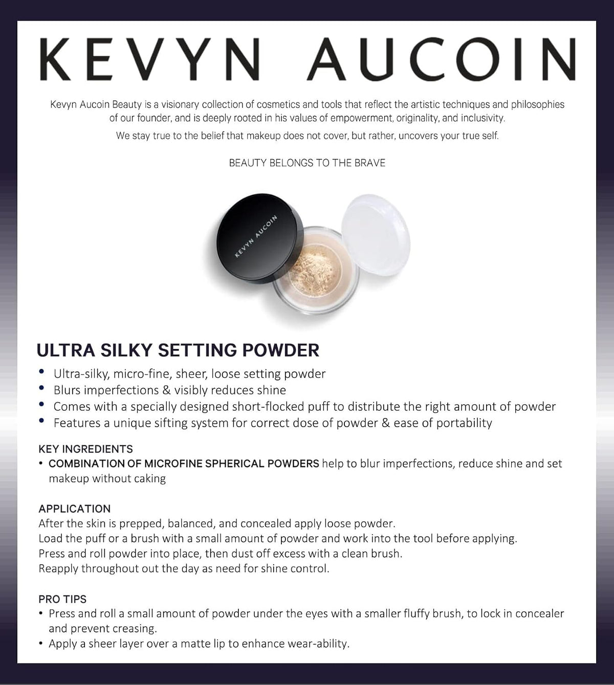 Kevyn Aucoin Smooth & Set Loose Powder with Puff: Universal shade, all skin types & tones. Sheer, lightweight, blends well, blurs imperfections, reduces shine. Makeup artist go to for even skin finish